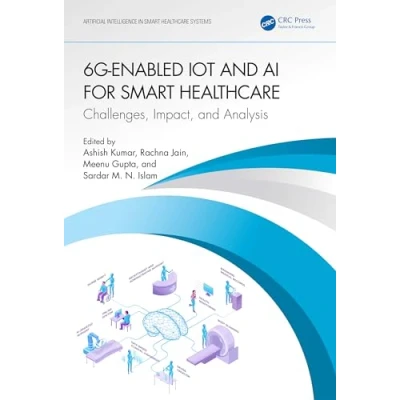 Afbeelding van 6G Enabled IoT and AI for Smart Healthcare: Challenges, Impact, Analysis