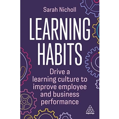 Afbeelding van Learning Habits: Drive a Culture to Improve Employee and Business Performance