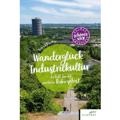 Afbeelding van Wanderglück Industriekultur: Zu Fuß durch das westliche Ruhrgebiet