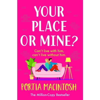 Afbeelding van Your Place or Mine?: An opposites attract, enemies to lovers, forced proximity romantic comedy from MILLION COPY BESTSELLER Portia MacIntosh