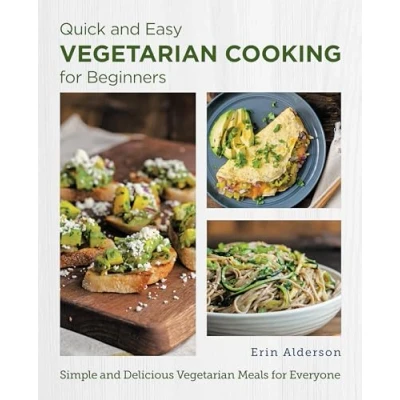 Afbeelding van Quick and Easy Vegetarian Cooking for Beginners: Simple Delicious Meals Everyone