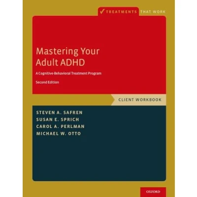 Afbeelding van MASTERING YOUR ADULT ADHD WB 2E P: A Cognitive Behavioral Treatment Program, Client Workbook