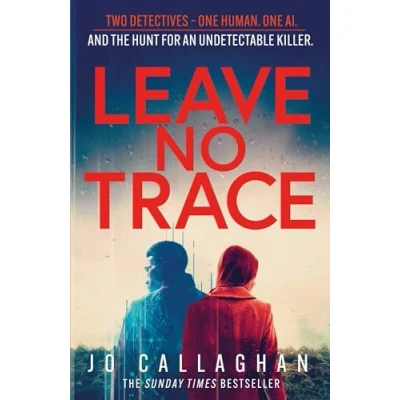 Afbeelding van Leave No Trace: the new thriller from author of BBC 2&#039;s Between Covers pick In Blink an Eye