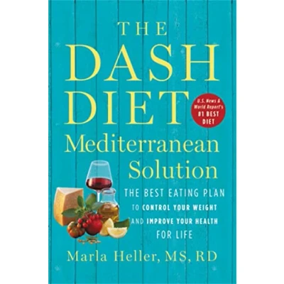 Afbeelding van The DASH Diet Mediterranean Solution: Best Eating Plan to Control Your Weight and Improve Health for Life