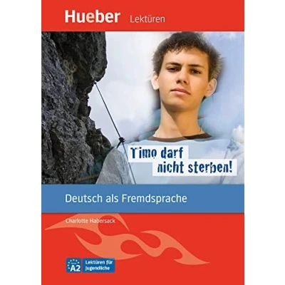 Afbeelding van Timo darf nicht sterben!: Deutsch als Fremdsprache / Leseheft mit Audios online
