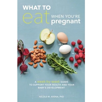 Afbeelding van What to Eat When You&#039;re Pregnant: A Week by Guide Support Your Health and Baby&#039;s Development