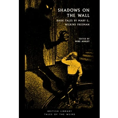 Afbeelding van Shadows on the Wall: Dark Tales by Mary E. Wilkins Freeman (British Library of Weird): 28