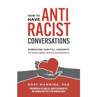 Afbeelding van How to Have Antiracist Conversations: Embracing Our Full Humanity Challenge White Supremacy