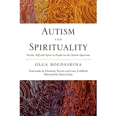 Afbeelding van Autism and Spirituality: Psyche, Self Spirit in People on the Spectrum