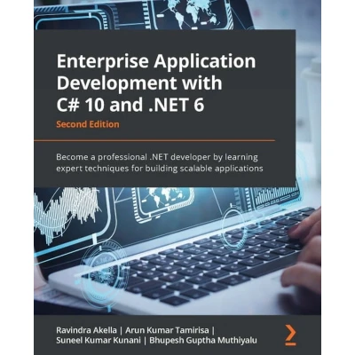 Afbeelding van Enterprise Application Development with C# 10 and .NET 6 Second Edition: Become a professional developer by learning expert techniques for building scalable applications