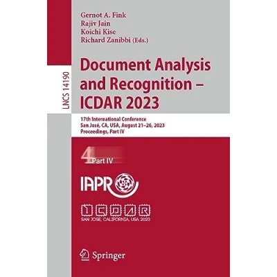 Afbeelding van Document Analysis and Recognition ICDAR 2023: 17th International Conference, San José, CA, USA, August 2126, 2023, Proceedings, Part IV: 14190