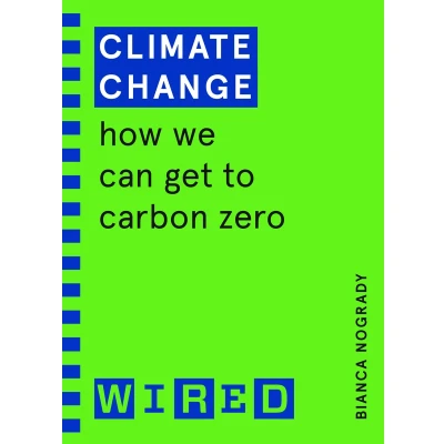Afbeelding van Climate Change (WIRED guides): How We Can Get to Carbon Zero