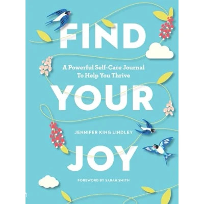 Afbeelding van Find Your Joy: A Powerful Self Care Journal to Help You Thrive