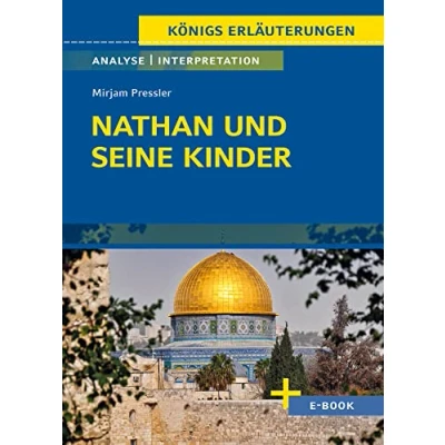 Afbeelding van Nathan und seine Kinder Textanalyse Interpretation: mit Zusammenfassung, Inhaltsangabe, Charakterisierung, Szenenanalyse, Prüfungsaufgaben uvm.