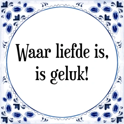 Afbeelding van Waar liefde is, is geluk! Tegeltje + Spreuk