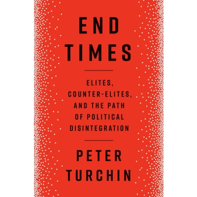 Afbeelding van End Times: Elites, Counter and the Path of Political Disintegration