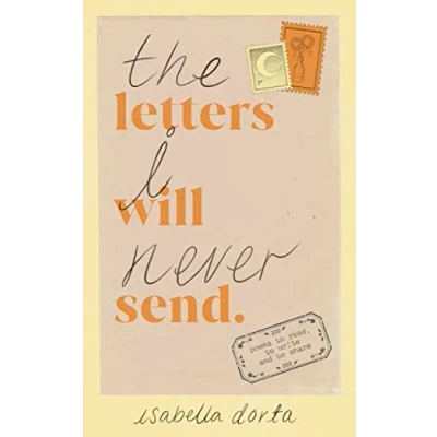 Afbeelding van The letters I will never send.: embrace honesty and heal beautifully