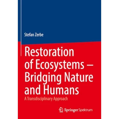 Afbeelding van Restoration of Ecosystems Bridging Nature and Humans: A Transdisciplinary Approach