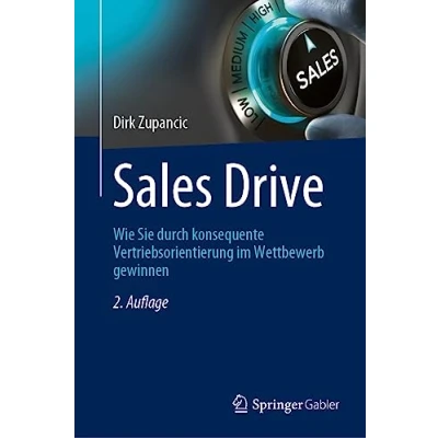 Afbeelding van Sales Drive: Wie Sie durch konsequente Vertriebsorientierung im Wettbewerb gewinnen