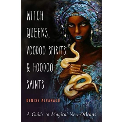 Afbeelding van Witch Queens, Voodoo Spirits, and Hoodoo Saints: A Guide to Magical New Orleans
