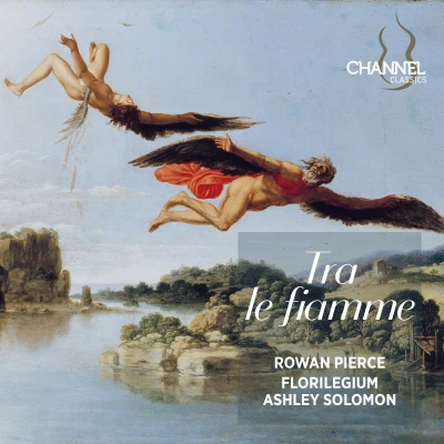 Afbeelding van Rowan Pierce Florilegium Ashley Solomon Tra Le Fiamme (CD)