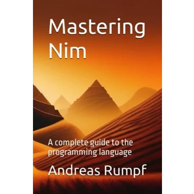 Afbeelding van Mastering Nim: A complete guide to the programming language