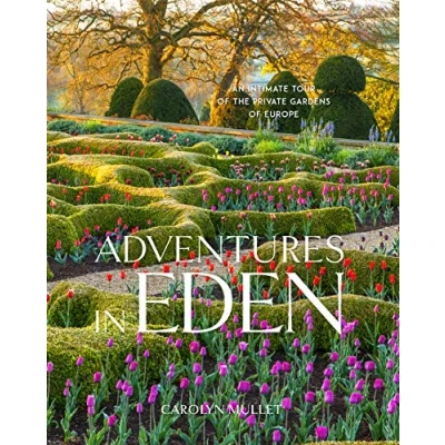 Afbeelding van Adventures in Eden: An Intimate Tour of the Private Gardens Europe