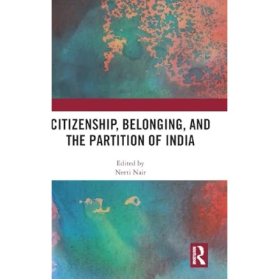 Afbeelding van Citizenship, Belonging, and the Partition of India