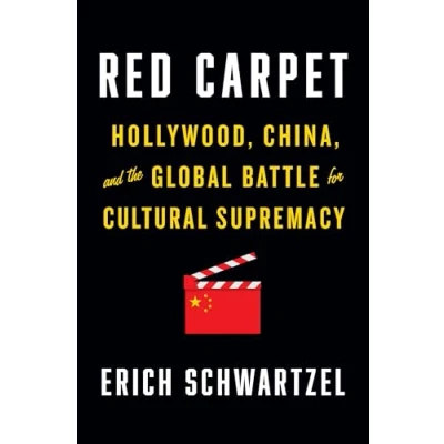 Afbeelding van Red Carpet: Hollywood, China, and the Global Battle for Cultural Supremacy