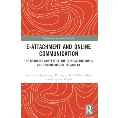 Afbeelding van E attachment and Online Communication: the Changing Context of Clinical Diagnosis Psychological Treatment