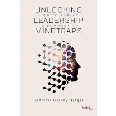 Afbeelding van Unlocking Leadership Mindtraps: How to Thrive in Complexity