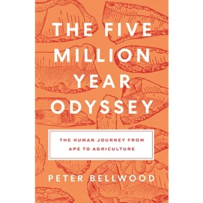 Afbeelding van The Five Million Year Odyssey: Human Journey from Ape to Agriculture