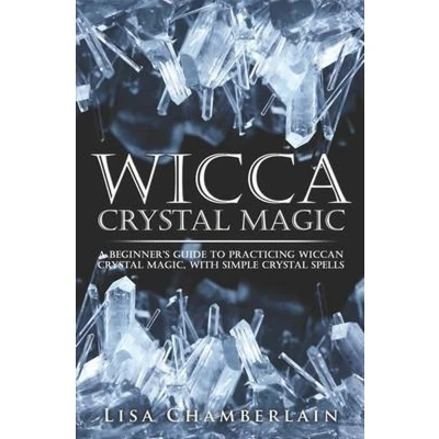 Afbeelding van Wicca Crystal Magic: A Beginner’s Guide to Practicing Wiccan Magic, with Simple Spells
