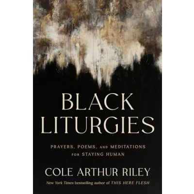 Afbeelding van Black Liturgies: Prayers, poems and meditations for staying human