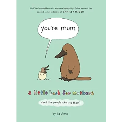 Afbeelding van You&#039;re Mum: A Little Book for Mothers (And the People Who Love Them)