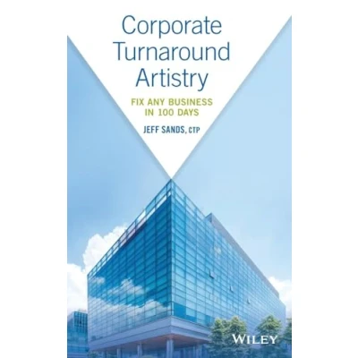 Afbeelding van Corporate Turnaround Artistry: Fix Any Business in 100 Days