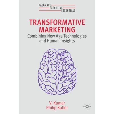 Afbeelding van Transformative Marketing: Combining New Age Technologies and Human Insights