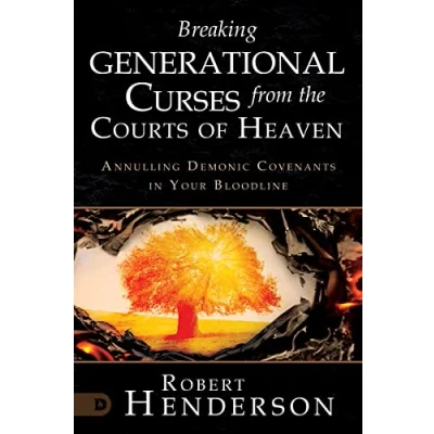 Afbeelding van Breaking Generational Curses from the Courts of Heaven: Annulling Demonic Covenants in Your Bloodline