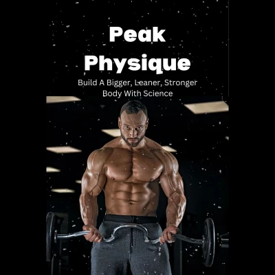 Afbeelding van Peak Physique: Build A Bigger, Leaner, Stronger Body With Science