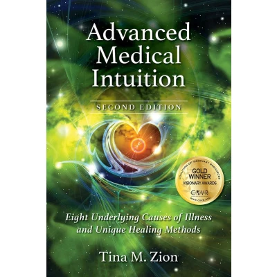 Afbeelding van Advanced Medical Intuition Second Edition: Eight Underlying Causes of Illness and Unique Healing Methods