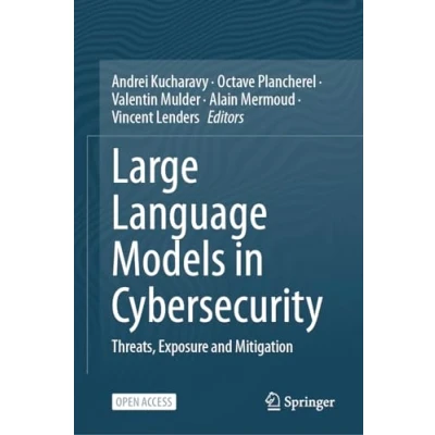 Afbeelding van Large Language Models in Cybersecurity: Threats, Exposure and Mitigation