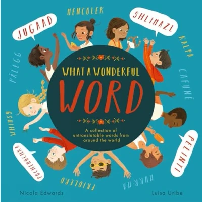 Afbeelding van What A Wonderful Word: collection of untranslatable words from around the world