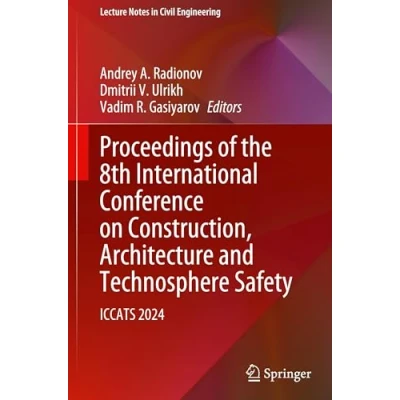 Afbeelding van Lecture Notes in Civil Engineering Proceedings of the 8th International Conference on Construction, Architecture and Technosphere Safety