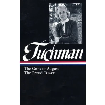 Afbeelding van Barbara W. Tuchman: The Guns of August, Proud Tower (LOA #222)