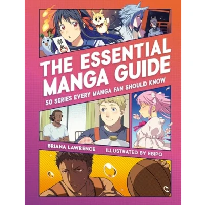 Afbeelding van The Essential Manga Guide: 50 Series Every Fan Should Know