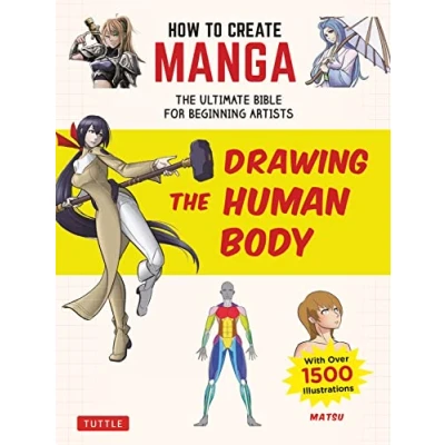 Afbeelding van How to Create Manga: Drawing The Human Body: Ultimate Bible for Beginning Artists (With Over 1,500 Illustrations)