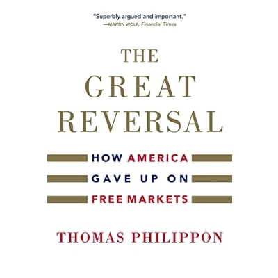 Afbeelding van The Great Reversal: How America Gave Up on Free Markets