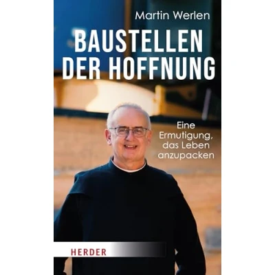 Afbeelding van Baustellen der Hoffnung: Eine Ermutigung, das Leben anzupacken