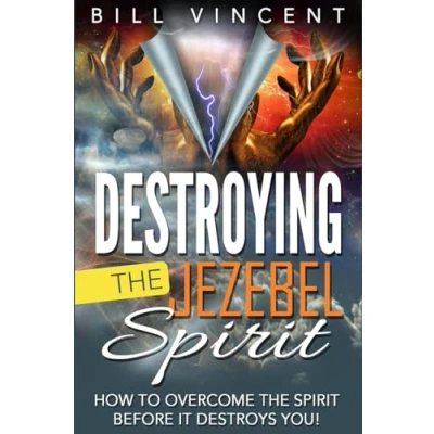 Afbeelding van Destroying the Jezebel Spirit: How to Overcome Spirit Before It Destroys You!
