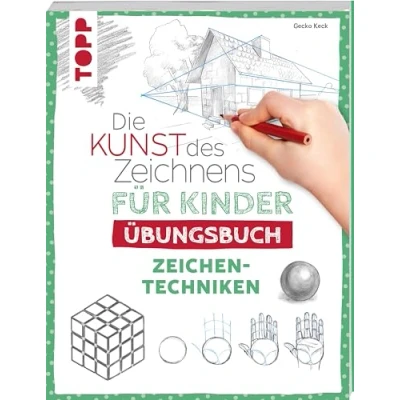 Afbeelding van Die Kunst des Zeichnens für Kinder Übungsbuch Zeichentechniken: Mit gezieltem Training Schritt zum Zeichenprofi